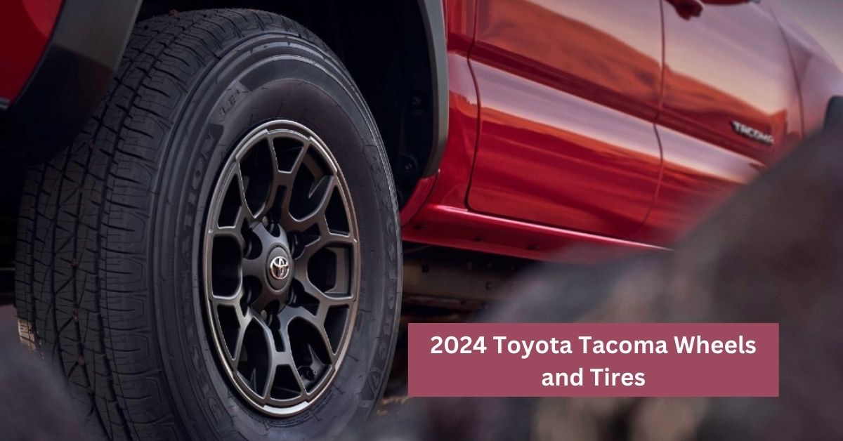 2024 Toyota Wheels and Tires [Detailed Guide]